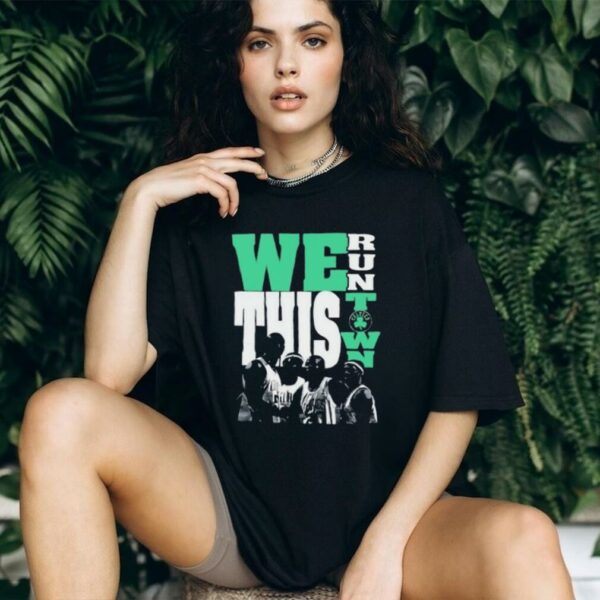 Boston Celtics Unk 2008 We Run Thiss Town shirt