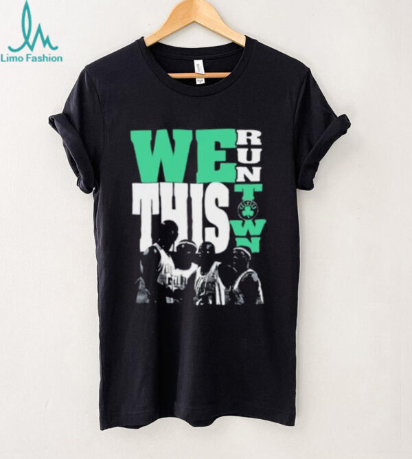 Boston Celtics Unk 2008 We Run Thiss Town shirt