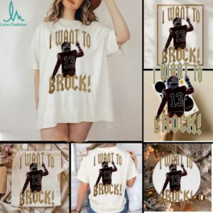 Brock Purdy I want to brock SF 49ers shirt