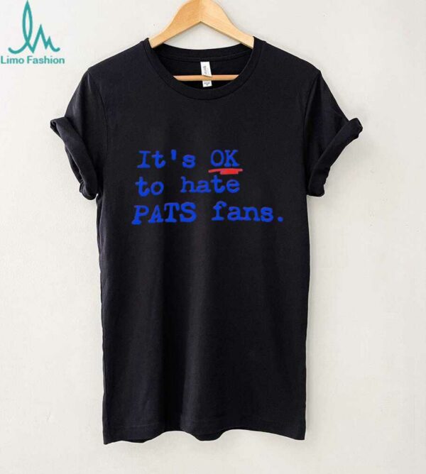 Buffalo Bills It’s Ok To Hate Pats Fans shirt