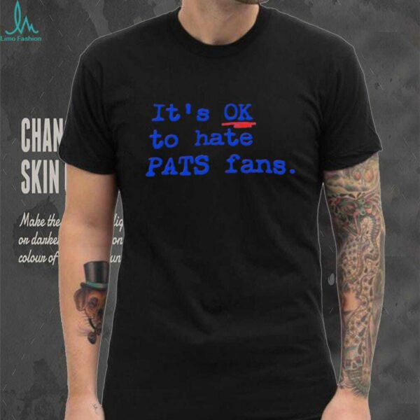 Buffalo Bills It’s Ok To Hate Pats Fans shirt