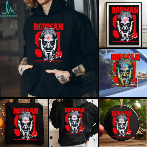 Chicago Bulls Rodman The Worm Don’t Let What Other People That Decide Who You Are shirt