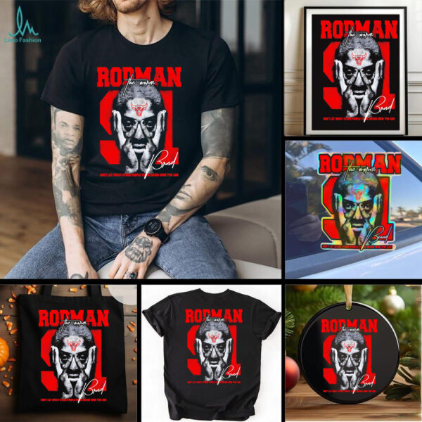 Chicago Bulls Rodman The Worm Don’t Let What Other People That Decide Who You Are shirt