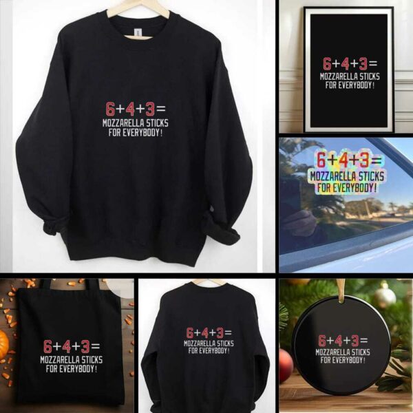 Chicago Cubs 6 plus 4 plus 3 equal Mozzarella sticks for everybody shirt