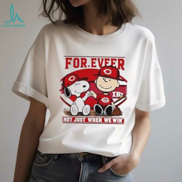 Cincinnati Reds For.eveer Not Just When We Win Snoopy and Charlie Brown shirt