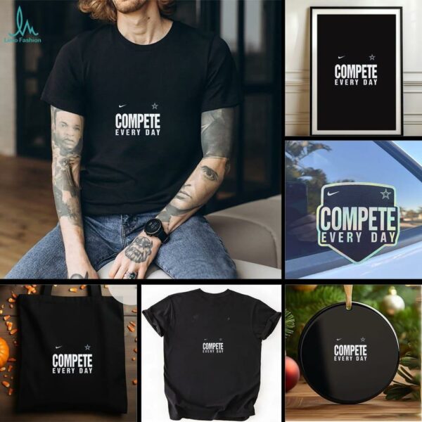 Compete Every Day Dallas Cowboys 2 sided t shirt