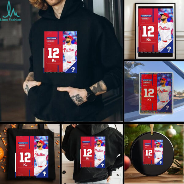 Cristopher Sanchez Philadelphia Phillies MLB 2025 A Career High With 12 Strikeouts Shirt