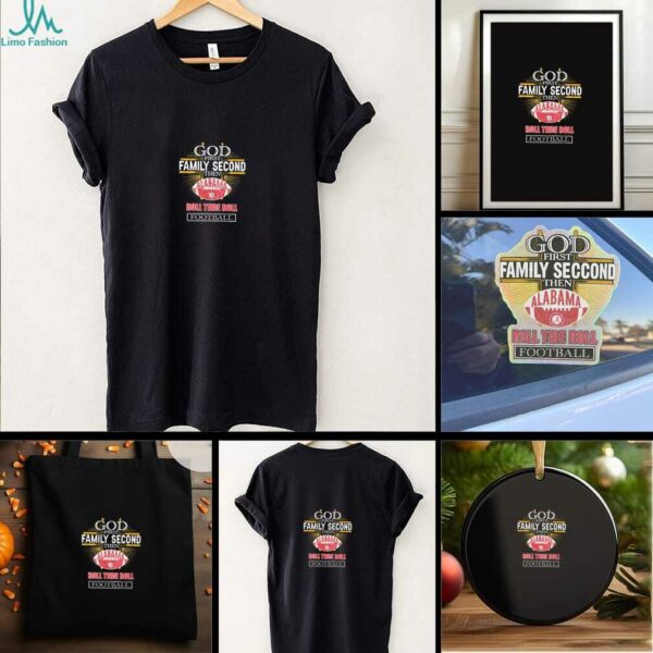 Cross God first family second then Alabama Crimson Tide football shirt