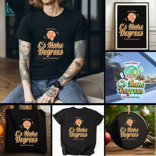 C’s Make Degrees ready for the big bucks shirt