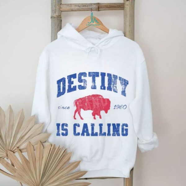 Destiny Is Calling Buffalo Bills Since 1960 Shirt