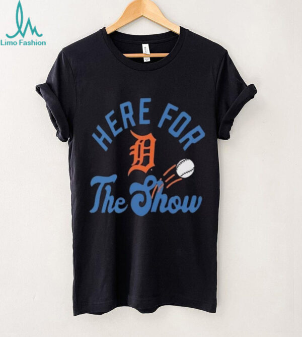 Detroit Tigers Here For The Show Baseball Shirt