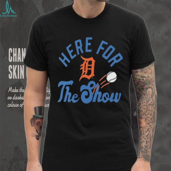 Detroit Tigers Here For The Show Baseball Shirt