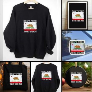 Don’t Poke The Bear California Republic the bear shirt