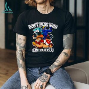 Don’t mess with San Francisco sport mascot shirt