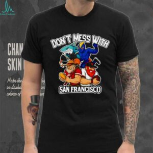 Don’t mess with San Francisco sport mascot shirt