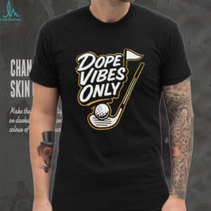 Dope vibes only golf shirt