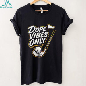 Dope vibes only golf shirt