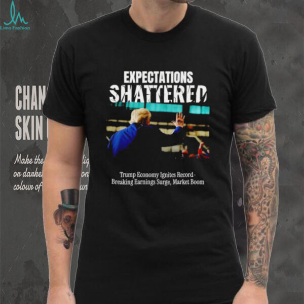 Expectations shattered Trump economy ignites record shirt