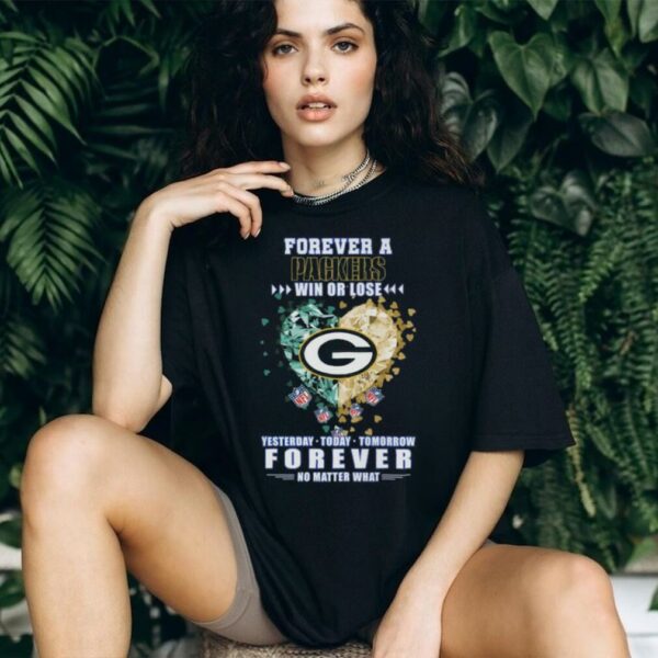Forever A Green Bay Packers Win Or Lose Yesterday Today Tomorrow No Matter What Diamond Heart shirt