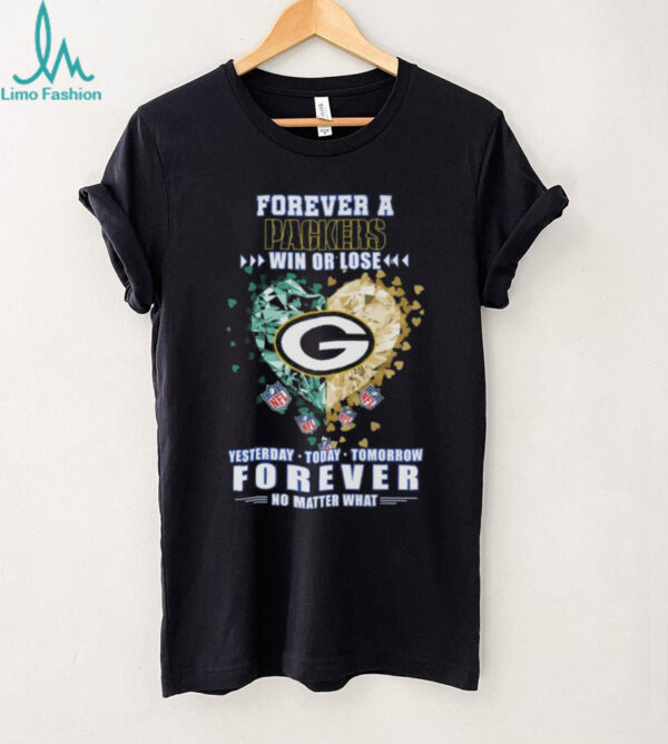 Forever A Green Bay Packers Win Or Lose Yesterday Today Tomorrow No Matter What Diamond Heart shirt