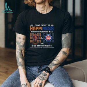 Found The Key To Happiness Surround Yourself With Chicago Bears And Chicago Cubs And Stay From Idiots Shirt
