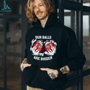 Georgia Bulldogs our balls are bigger shirt