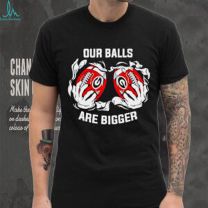 Georgia Bulldogs our balls are bigger shirt