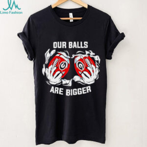 Georgia Bulldogs our balls are bigger shirt