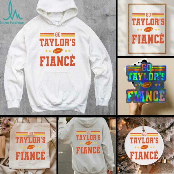 Go Taylor’s Fiancé Football Funny Game Day Shirt