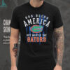 Florida Gators God Bless America But Mostly The Gators shirt
