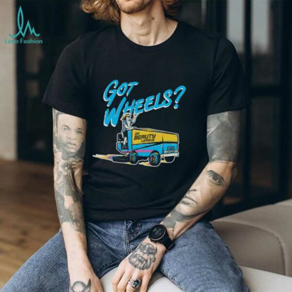 Got Wheels T Shirt