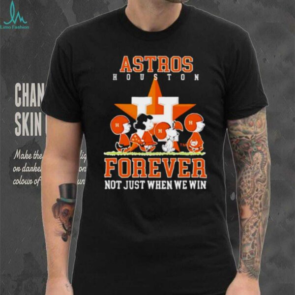 Houston Astros forever not just when we win Peanuts shirt