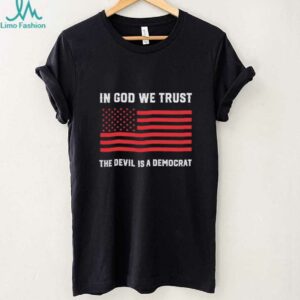 In God We Trust The Devil Is a Democrat American flag shirt