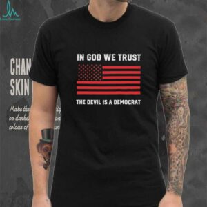 In God We Trust The Devil Is a Democrat American flag shirt
