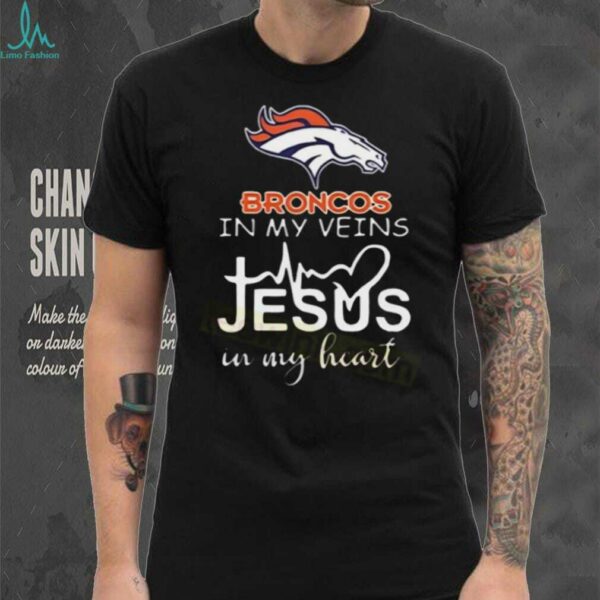 In My Veins Jesus In My Hear Denver Broncos Shirt