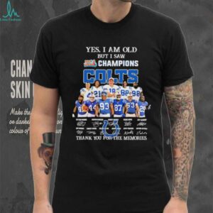 Indianapolis Colts yes i am old but i saw Champions signature shirt