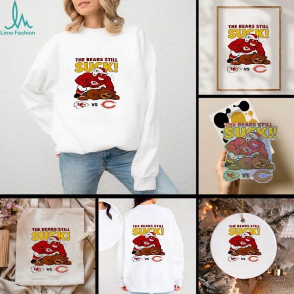 Kansas City Chiefs The Bears Still Suck NFL 2025 shirt