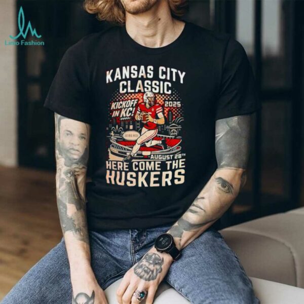 Kansas City Classic kickoff in KC 2025 here come the Huskers shirt