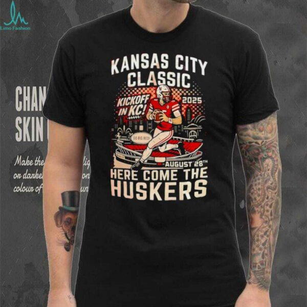 Kansas City Classic kickoff in KC 2025 here come the Huskers shirt