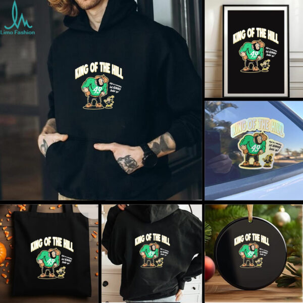King of the Hill San Francisco 49ers NFL high on a mountain but always lookin up shirt