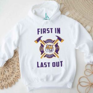 LSU Tigers first in fire dept last out 2025 shirt