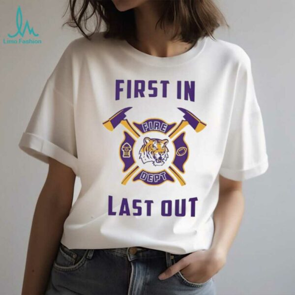 LSU Tigers first in fire dept last out 2025 shirt