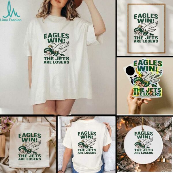 Nfl 2025 Philadelphia Eagles Win The Jets Are Losers Shirt