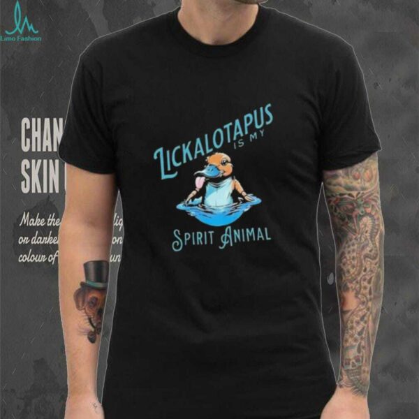 Lickalotapus is my spirit animal platypus shirt