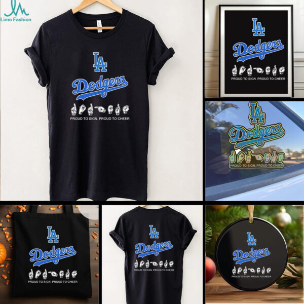 Los Angeles Dodgers Proud To Sign Proud To Cheer Shirt