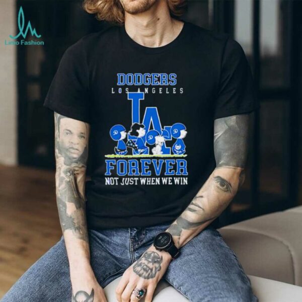 Los Angeles Dodgers forever not just when we win Peanuts shirt