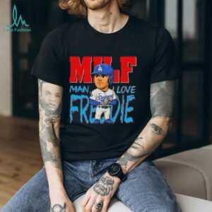 MILF man I love Freddie Freeman cartoon LA Dodgers shirt
