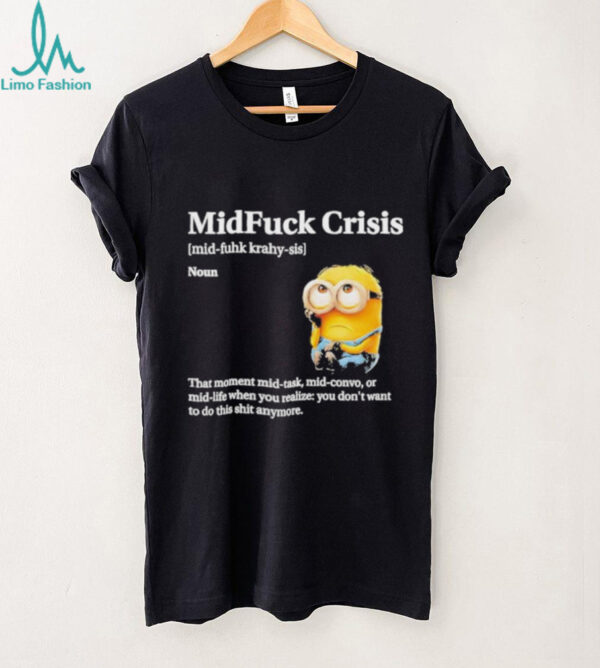 Mid Fuck Crisis Mid Fuhk Krahy Sis Noun Minion 2025 Shirt