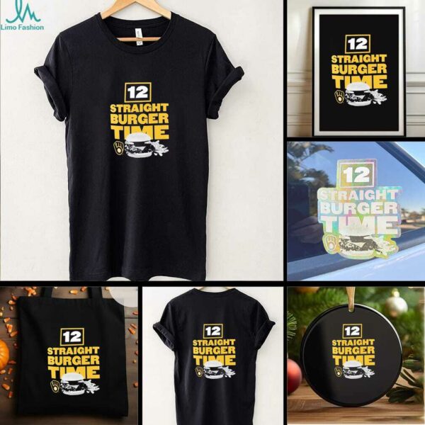Milwaukee Brewers 12 straight burger time shirt