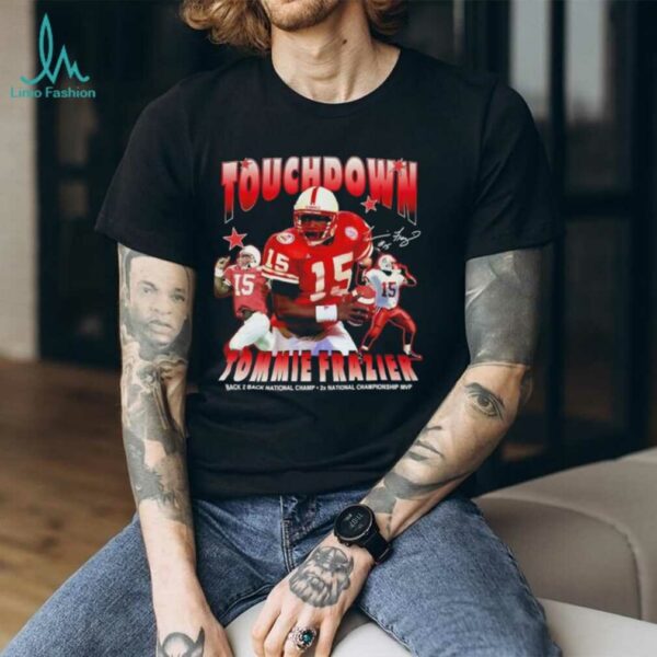 Nebraska Cornhuskers Tommie Frazier Touchdown Back 2 Back National Champions signature shirt